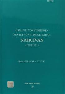 Osmanlı Yönetiminden Sovyet Yönetimine Kadar Nahçıvan (1918-1921)