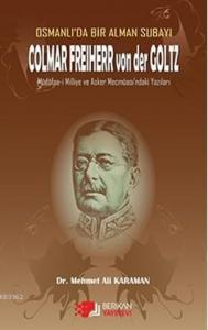 Osmanlı'da Bir Alman Subayı Colmar Freiherr von der Goltz; Müdâfaa-i Milliye ve Asker Mecmûası'ndaki Yazıları