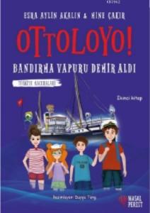 Ottoloyo - Bandırma Vapuru Demir Aldı; Türkiye Maceraları 2