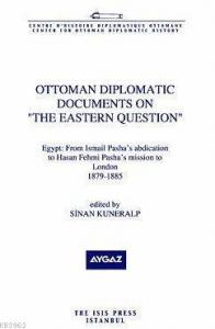 Ottoman Diplomatic Documents On The Eastern Question Iii Egypt: From Ismail Pasha's Abdication