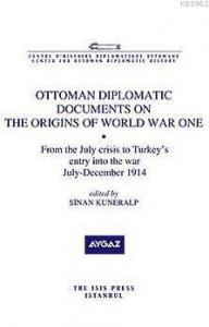 Ottoman Diplomatic Documents On The Origins Of World War One Viii