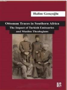 Ottoman Traces in Southern Africa  The Impact of Eminent Turkish Emissaries and Muslim Theologians