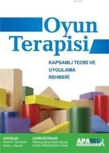 Oyun Terapisi; Kapsamlı Teori ve Uygulama Rehberi