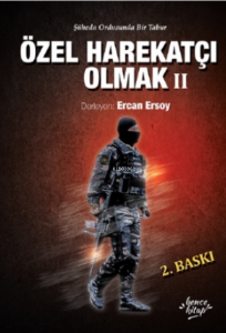Özel Harekatçı Olmak II