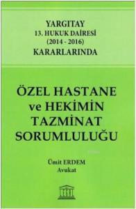 Özel Hastane ve Hekimin Tazminat Sorumluluğu