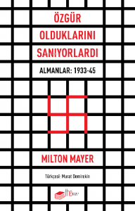 Özgür Olduklarını Sanıyorlardı;Almanlar: 1933-45