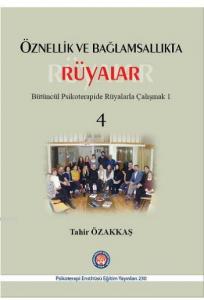 Öznellik ve Bağlamsallıkta Rüyalar Bütüncül Psikoterapide Rüyalarla Çalışmak 1