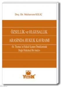 Özsellik ile Olgusallık Arasında Hukuk Kavramı