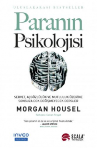 Paranın Psikolojisi;Servet, Açgözlülük ve Mutluluk Üzerine Sonsuza Dek Değişmeyecek Dersler