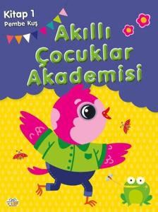 Pembe Kuş Akıllı Çocuklar Akademisi (Ciltli)