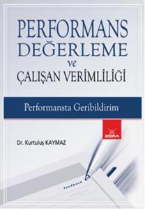 Performans Değerleme ve Çalışan Verimliliği; (Performansta Geribildirim)