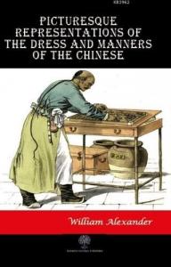 Picturesque Representations of the Dress and Manners of the Chinese