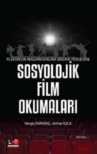 Platon'un Mağarasından Sinema Perdesine; Sosyolojik Film Okumaları