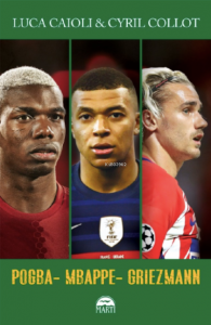 Pogba, Mbappe, Griezmann