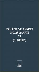 Politik ve Askeri Savaş Sanatı VI