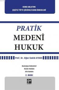 Pratik Medeni Hukuk; Başlangıç Hükümleri Kişiler Hukuku Aile Hukuku