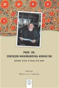 Prof. Dr. Zokırjon Mashrabovga Armugʻon - Bobur Izıda O’tgan Bır Umr