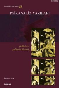 Psikanaliz Yazıları 28; Şiddet ve Şiddetin İletimi