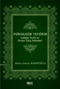 Psikolojik Tefsîrin Gelişim Tarihi ve Ortaya Çıkış Sebepleri
