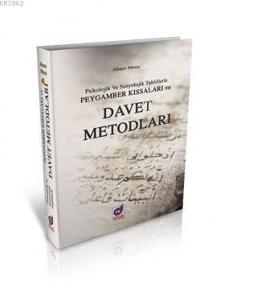 Psikolojik ve Sosyolojik Tahlillerle Peygamber Kıssaları ve Davet Metotları