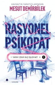 Rasyonel Psikopat – Yapay Zekâ Suç İşler mi?