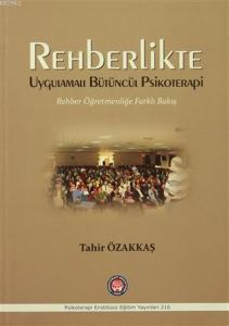Rehberlikte Uygulamalı Bütüncül Psikoterapi; Rehber Öğretmenliğe Farklı Bakış
