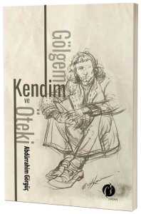 Gölgem, Kendim Ve Öteki