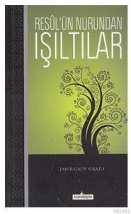 Resul'ün Nurundan Işıltılar; Vesilet'ün Necat, Şemail-i Şerif, Mirac-ı Nebi