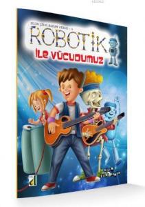 Robotik ile Vücudumuz