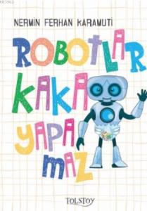 Robotlar Kaka Yapamaz