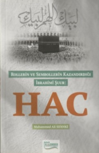 Rollerin Ve Sembollerin Kazandırdığı İbrahimi Şuur Hac