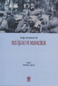 Rus İşgali ve Muhacirlik ;Doğu Karadeniz’de