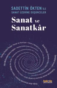 Saadettin Ökten İle Sanat Üzerine Düşünceler: Sanat ve Sanatkâr