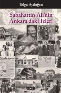 Sabahattin Ali’nin Ankara’daki İzleri