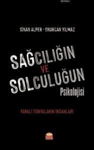 Sağcılığın ve Solculuğun Psikolojisi; Farklı Dünyaların İnsanları
