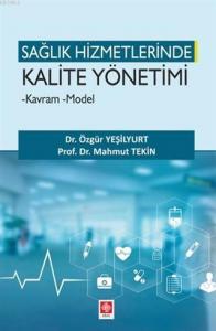Sağlık Hizmetlerinde Kalite Yönetimi; - Kavram - Model
