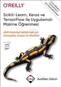 Scikit-Learn, Keras ve TensorFlow ile Uygulamalı Makine Öğrenmesi;Akıllı Sistemler Geliştirmek İçin Konseptler, Araçlar ve Teknikler