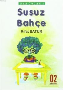 Sebze Öyküleri 5 - Susuz Bahçe