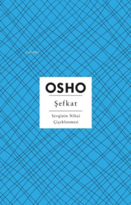 Şefkat;Sevginin Nihai Çiçeklenmesi