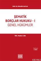Şematik Borçlar Hukuku – I Genel Hükümler