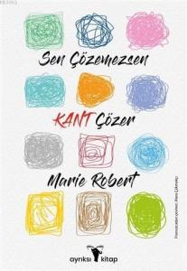 Sen Çözemezsen Kant Çözer