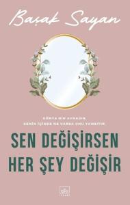 Sen Değişirsen Her Şey Değişir