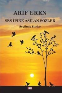 Ses İpine Asılan Sözler; Seçilmiş Şiirler
