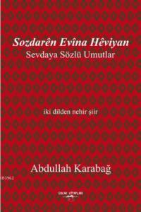 Sevdaya Sözlü Umutlar; Sozdarên Evîna Hêviyan