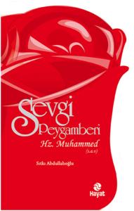 Sevgi Peygamberi Hz. Muhammed (s.a.v.)