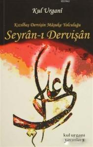 Seyran-ı Dervişan; Kızılbaş Dervişin Maşuka Yolculuğu