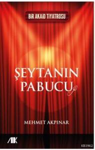 Şeytanın Pabucu; Bir Akaid Tiyatrosu