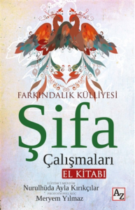 Şifa Çalışmaları El Kitabı;Farkındalık Külliyesi