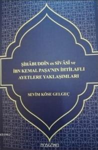 Şihabeddin es Sivasi ve İbn Kemal Paşa'nın İhtilaflı Ayatlere Yaklaşımları