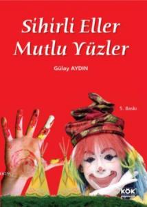Sihirli Eller, Mutlu Yüzler